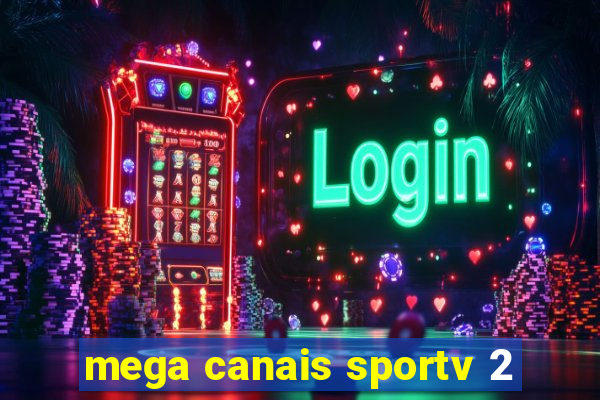 mega canais sportv 2